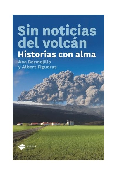 Sin Noticias del Volcán. Historias con Alma